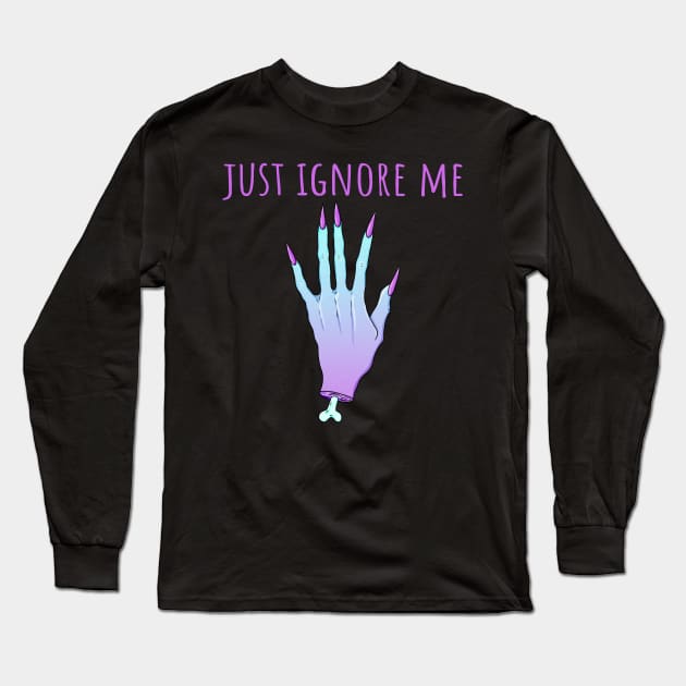 Just Ignore Me Long Sleeve T-Shirt by My Tribe Apparel